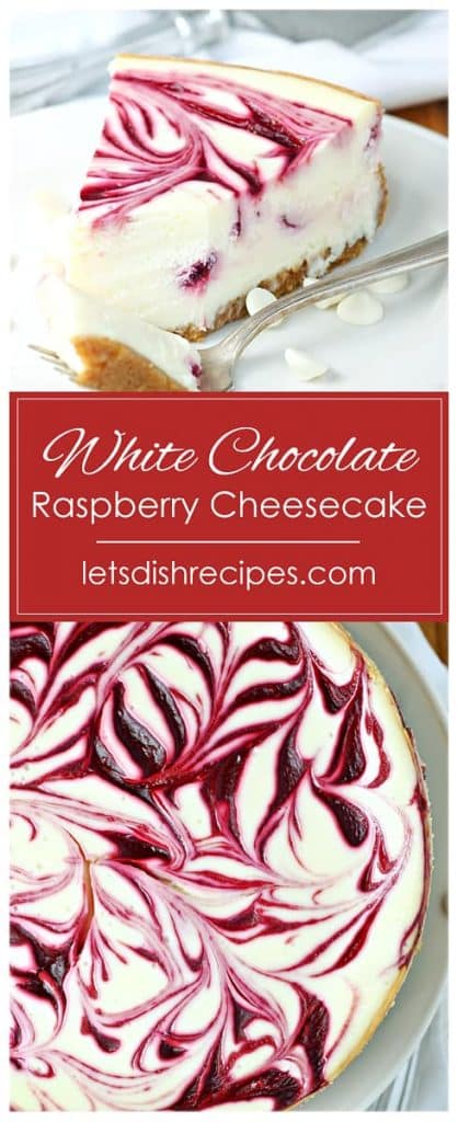 WHITE CHOCOLATE RASPBERRY SWIRL CHEESECAKE