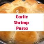 Garlic Shrimp Pasta 2