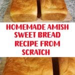 HOMEMADE AMISH SWEET BREAD RECIPE FROM SCRATCH 2