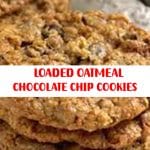LOADED OATMEAL CHOCOLATE CHIP COOKIES 2