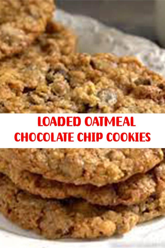 LOADED OATMEAL CHOCOLATE CHIP COOKIES 2