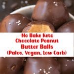 No Bake Keto Chocolate Peanut Butter Balls (Paleo, Vegan, Low Carb) 2