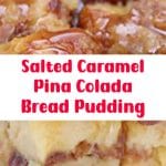 Salted Caramel Pina Colada Bread Pudding 2