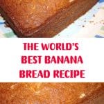 THE WORLD’S BEST BANANA BREAD RECIPE 2
